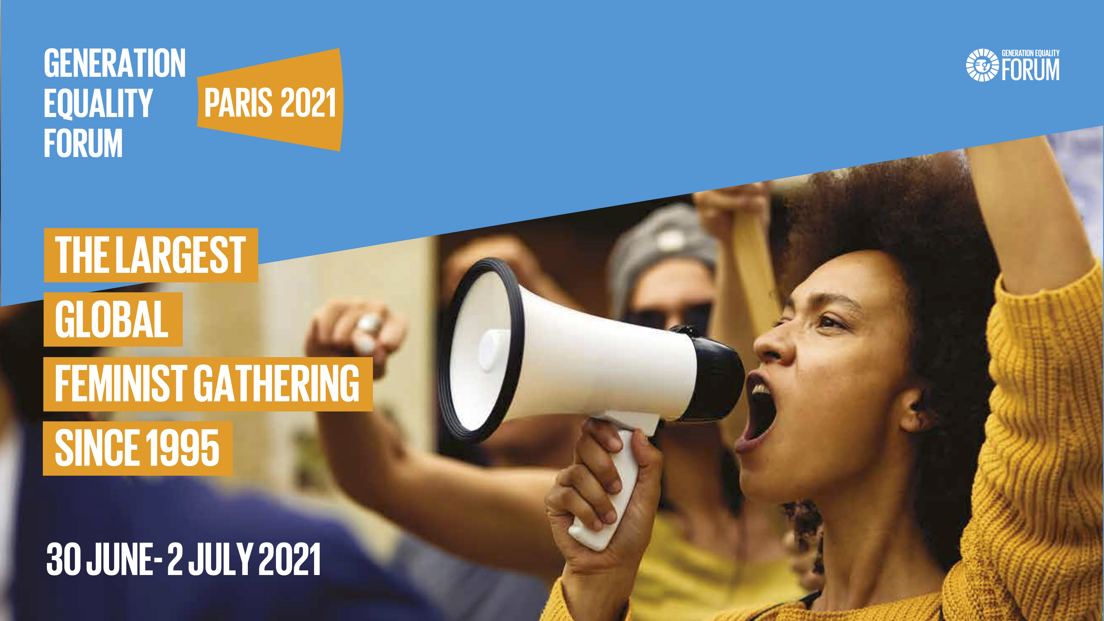 Text: Generation Equality Forum: The largest global feminist gathering since 1995, June 30-July 2 with image of a woman shouting into a megaphone