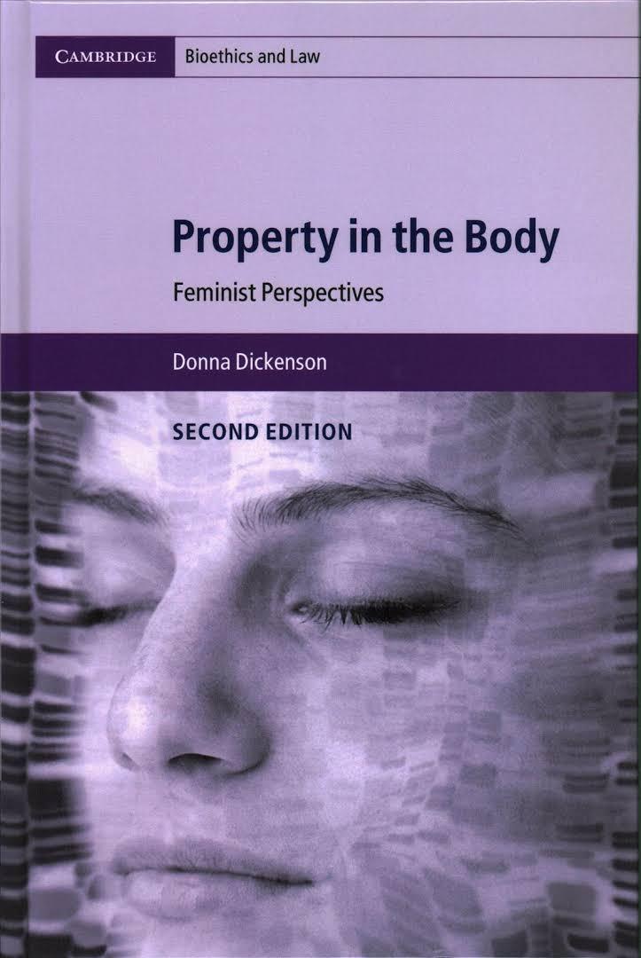 The cover of Donna Dickenson's "Property in the Body" second edition featuring an image of a woman with her eyes closed superimposed on an image of a gel electrophoresis scan.