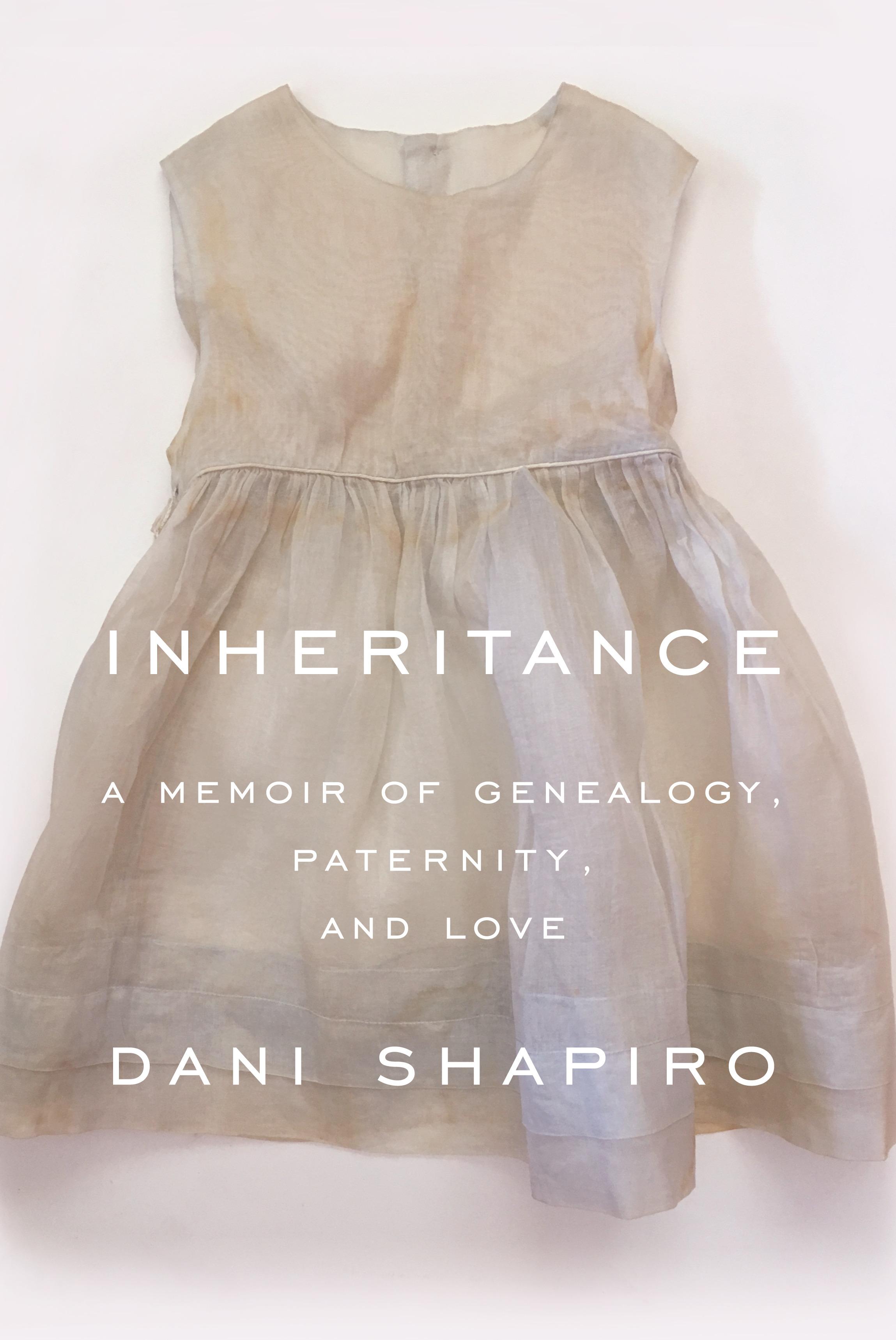 Book cover for "Inheritance" by Dani Shapiro featuring a child's white dress