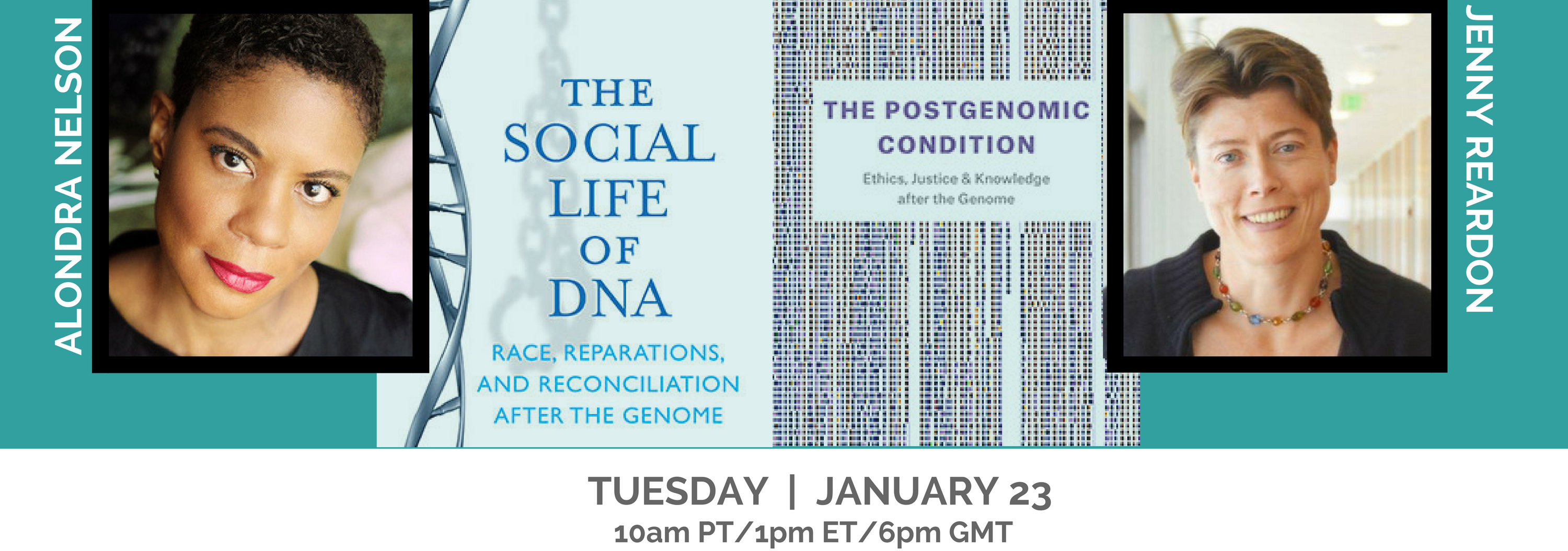 Promotional banner displaying headshot portraits of Alondra Nelson and Jenny Reardon, with their book covers. Alondra's Social Life of DNA illustrates a vertical DNA sequence. Jenny's Post Genomic Condition shows a pattern for DNA